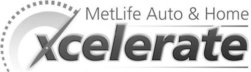 METLIFE AUTO & HOME XCELERATE Trademark of Metropolitan ...