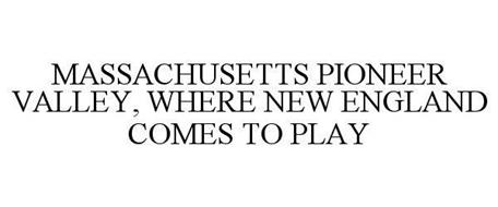 MASSACHUSETTS PIONEER VALLEY, WHERE NEWENGLAND COMES TO PLAY