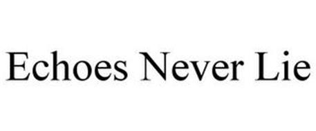 ECHOES NEVER LIE