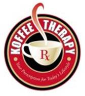 KOFFEE THERAPY RX YOUR PRESCRIPTION FORTODAY'S LIFESTYLE