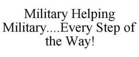 MILITARY HELPING MILITARY....EVERY STEP OF THE WAY!