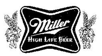 MILLER HIGH LIFE BEER Trademark of Miller Brewing Company. Serial ...