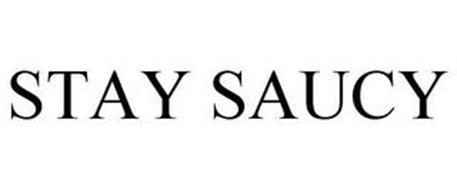 STAY SAUCY