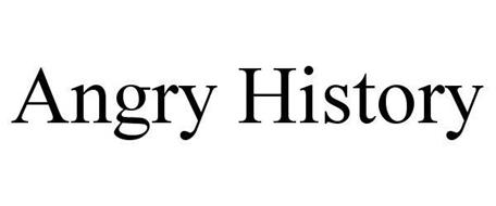 ANGRY HISTORY