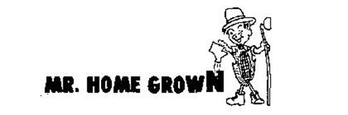 MR. HOME GROWN