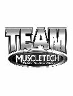 TEAM MUSCLETECH RESEARCH AND DEVELOPMENT Trademark of MT US TRADEMARK ...