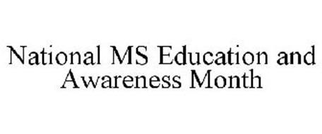 NATIONAL MS EDUCATION AND AWARENESS MONTH