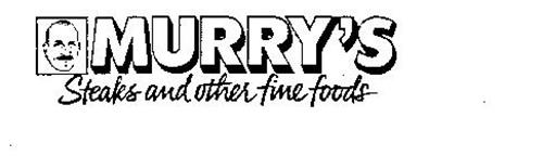 MURRY'S STEAKS AND OTHER FINE FOODS Trademark of Murry's, Inc.. Serial ...