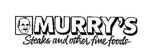 MURRY'S STEAKS AND OTHER FINE FOODS Trademark of Murry's, Inc.. Serial ...