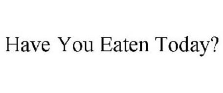 HAVE YOU EATEN TODAY? Trademark of Myers, Nancy Cesari. Serial Number ...