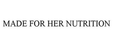 MADE FOR HER NUTRITION