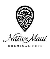 NATIVE MAUI CHEMICAL FREE