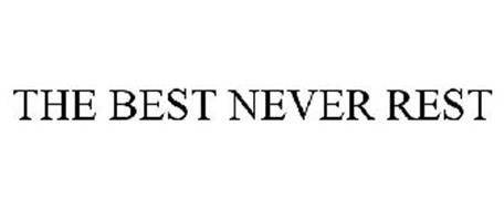 Best Never Rest Best Never Rest