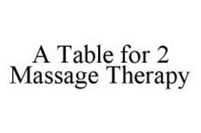 A TABLE FOR 2 MASSAGE THERAPY