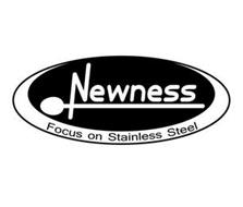 NEWNESS FOCUS ON STAINLESS STEEL