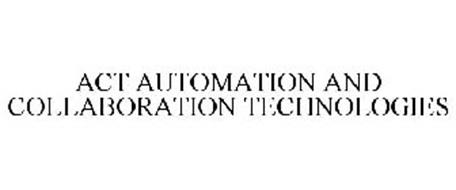 ACT AUTOMATION AND COLLABORATION TECHNOLOGIES