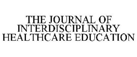 THE JOURNAL OF INTERDISCIPLINARY HEALTHCARE EDUCATION Trademark of ...