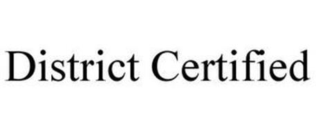 DISTRICT CERTIFIED