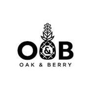 O & B OAK & BERRY