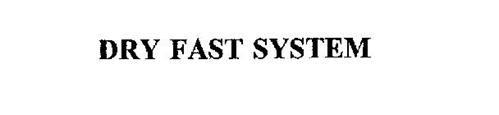 DRY FAST SYSTEM