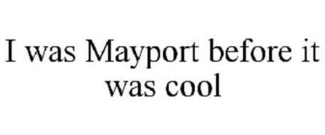 I WAS MAYPORT BEFORE IT WAS COOL