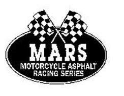 MARS MOTORCYCLE ASPHALT RACING SERIES Trademark of On Track Promotions ...