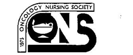 ONS 1975 ONCOLOGY NURSING SOCIETY Trademark of Oncology Nursing Society ...