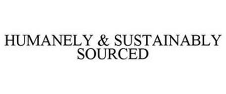 HUMANELY & SUSTAINABLY SOURCED