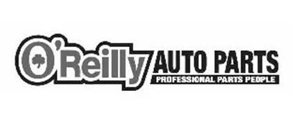 O'REILLY AUTO PARTS PROFESSIONAL PARTS PEOPLE Trademark of O'REILLY ...