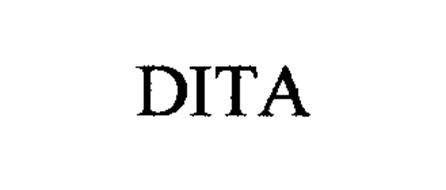 DITA Trademark of Pacific Jeanswear, Inc. Serial Number: 76550179 ...