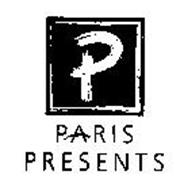 PARIS PRESENTS Trademark of Paris Presents Incorporated Serial Number ...