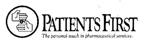 PATIENTS FIRST THE PERSONAL TOUCH IN PHARMACEUTICAL SERVICES.