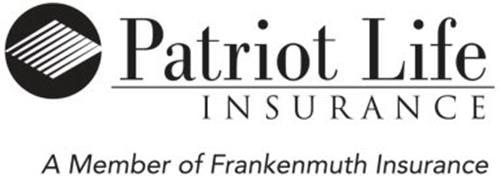 PATRIOT LIFE INSURANCE A MEMBER OF FRANKENMUTH INSURANCE
