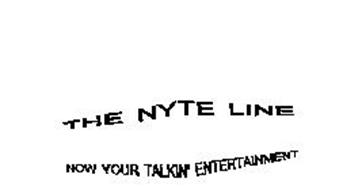 THE NYTE LINE NOW YOUR TALKIN' ENTERTAINMENT