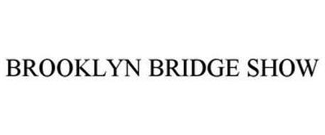 BROOKLYN BRIDGE SHOW