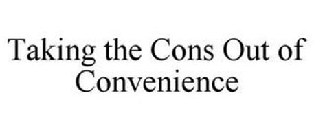TAKE THE CONS OUT OF CONVENIENCE