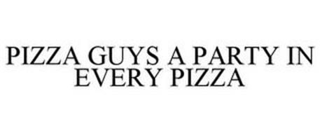 PIZZA GUYS A PARTY IN EVERY PIZZA
