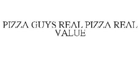 PIZZA GUYS REAL PIZZA REAL VALUE