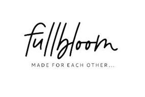 FULLBLOOM MADE FOR EACH OTHER...