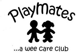 PLAYMATES...A WEE CARE CLUB