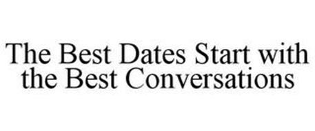 THE BEST DATES START WITH THE BEST CONVERSATIONS