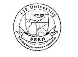 PIP UNIVERSITY SEED TRAINING IS A JOURNEY NOT A DESTINATION EST. 1997