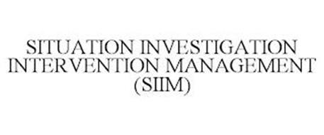SITUATION INVESTIGATION INTERVENTION MANAGEMENT (SIIM)