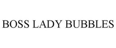 BOSS LADY BUBBLES Trademark of Project M Productions, LLC ...