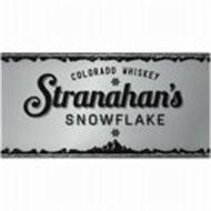 STRANAHAN'S SNOWFLAKE COLORADO WHISKEY Trademark of Proximo Spirits ...