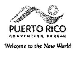 PUERTO RICO CONVENTION BUREAU WELCOME TO THE NEW WORLD