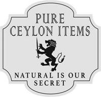 PURE CEYLON ITEMS NATURAL IS OUR SECRET
