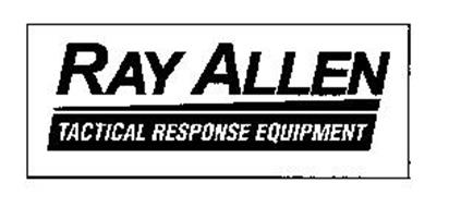 RAY ALLEN TACTICAL RESPONSE EQUIPMENT