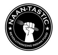 NAAN-TASTIC REVOLUTIONIZING INDIAN FOOD