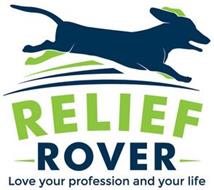 RELIEF ROVER LOVE YOUR PROFESSION AND YOUR LIFE